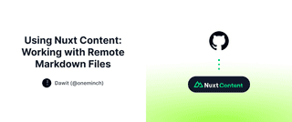 Using Nuxt Content: Working with Remote Markdown Files