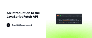 Cover Image for an Article Titled The JavaScript Fetch API